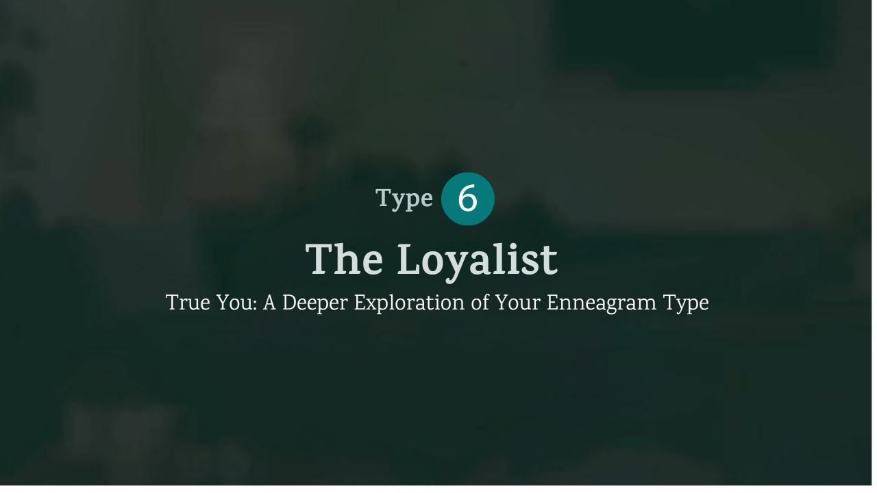 True You: The Loyalist (Type 6)