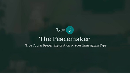 True You: The Peacemaker (Type 9)