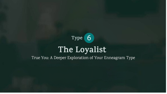 True You: The Loyalist (Type 6)