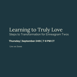 Learning to Truly Love: Steps to Transformation for Enneagram Twos