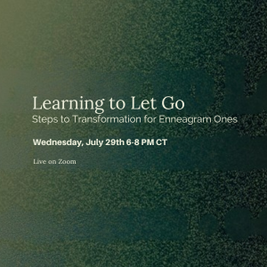Learning to Let Go: Steps to Transformation for Enneagram Ones